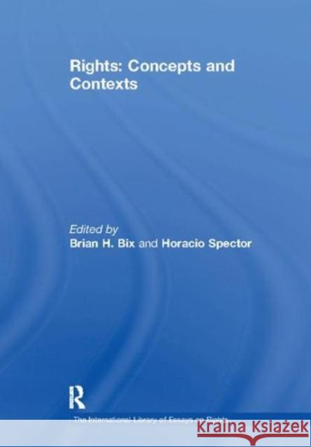 Rights: Concepts and Contexts Horacio Spector 9781138115552 Taylor and Francis