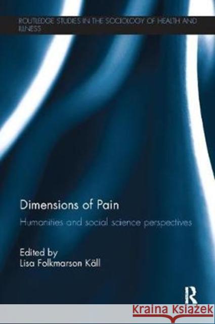 Dimensions of Pain: Humanities and Social Science Perspectives  9781138115736 