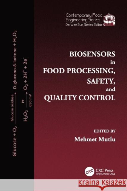 Biosensors in Food Processing, Safety, and Quality Control Mehmet Mutlu (Hacettepe University, Anka   9781138116009 CRC Press