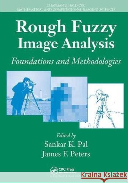 Rough Fuzzy Image Analysis: Foundations and Methodologies  9781138116238 