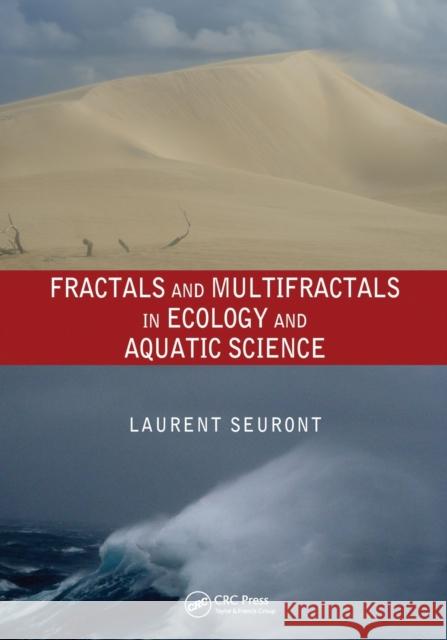 Fractals and Multifractals in Ecology and Aquatic Science SEURONT 9781138116399