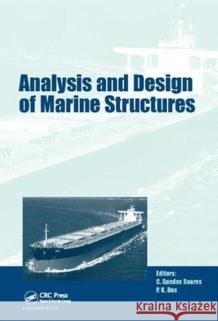 Analysis and Design of Marine Structures: Including CD-ROM Carlos Guedes Soares (Technical Universi P.K. Das (Universities of Glasgow and St  9781138116474 CRC Press
