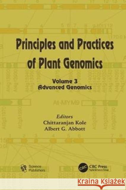 Principles and Practices of Plant Genomics, Volume 3: Advanced Genomics Chittaranjan Kole, Albert G. Abbott 9781138116498 Taylor & Francis Ltd