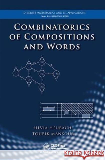 Combinatorics of Compositions and Words Silvia Heubach (California State Univers Toufik Mansour (University of Haifa, Isr  9781138116672