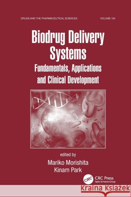Biodrug Delivery Systems: Fundamentals, Applications and Clinical Development Mariko Morishita (Hoshi University), Kinam Park (Purdue University, 206 S. Martin Jischke Drive, West Lafayette, IN 4790 9781138116795
