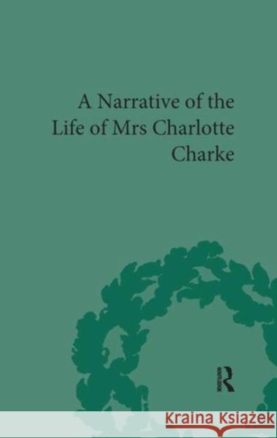 Narrative of the Life of Mrs Charlotte Charke Robert M Rehder 9781138117433 Taylor and Francis
