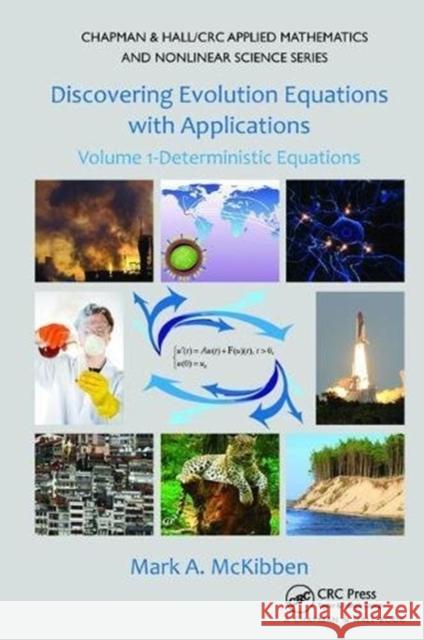 Discovering Evolution Equations with Applications: Volume 1-Deterministic Equations Mark McKibben 9781138117785