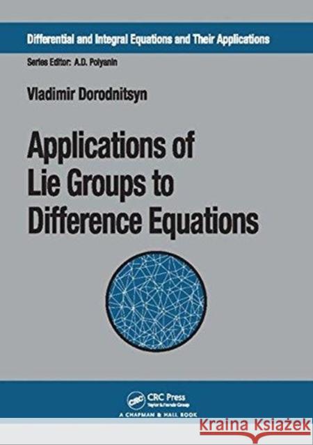 Applications of Lie Groups to Difference Equations Vladimir Dorodnitsyn 9781138118232 Taylor and Francis