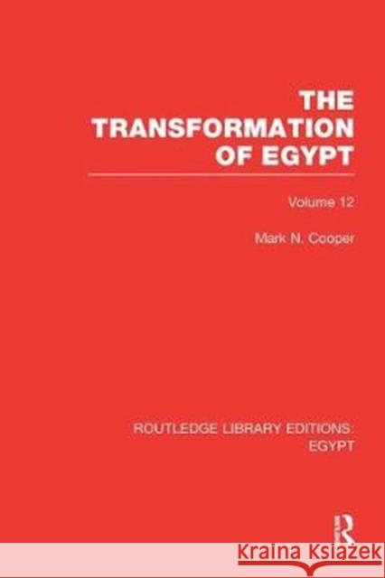 The Transformation of Egypt (Rle Egypt) Mark N. Cooper 9781138118690 Routledge