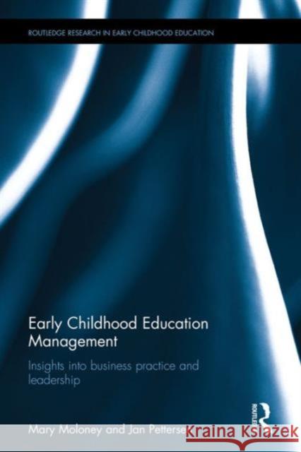 Early Childhood Education Management: Insights into business practice and leadership Moloney, Mary 9781138120457