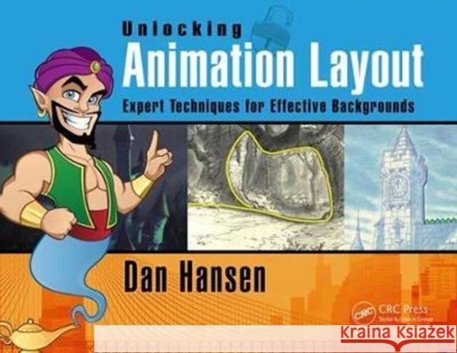 Unlocking Animation Layout: Expert Techniques for Effective Backgrounds Dan Hansen 9781138120570 Focal Press