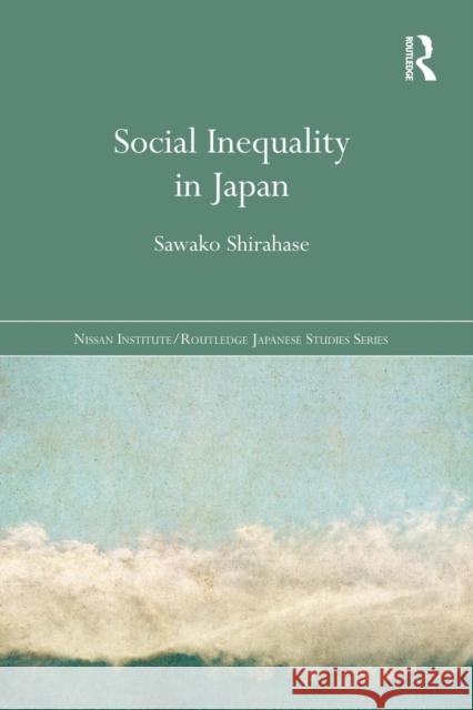 Social Inequality in Japan Sawako Shirahase 9781138120808