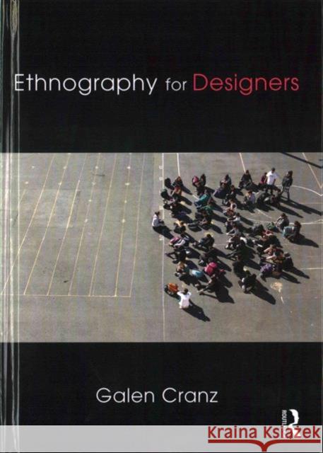 Ethnography for Designers Galen Cranz 9781138121089 Routledge