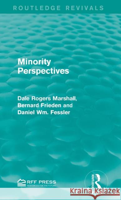 Minority Perspectives Dale Rogers Marshall Bernard Frieden Daniel Wm. Fessler 9781138121195