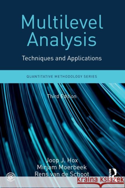 Multilevel Analysis: Techniques and Applications, Third Edition Joop J. Hox Mirjam Moerbeek Rens Va 9781138121362 Taylor & Francis Ltd