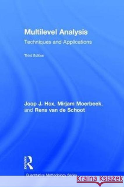 Multilevel Analysis: Techniques and Applications, Third Edition Joop J. Hox Mirjam Moerbeek Rens Va 9781138121409 Routledge