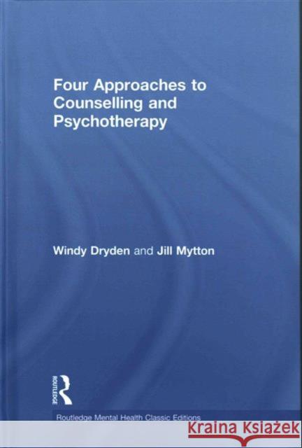 Four Approaches to Counselling and Psychotherapy Windy Dryden   9781138121607 Taylor and Francis