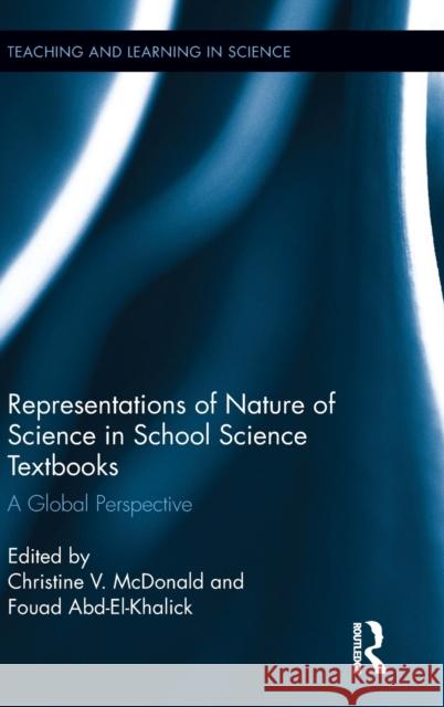 Representations of Nature of Science in School Science Textbooks: A Global Perspective Christine Mcdonald Fouad Abd El Khalick  9781138122406 Taylor and Francis
