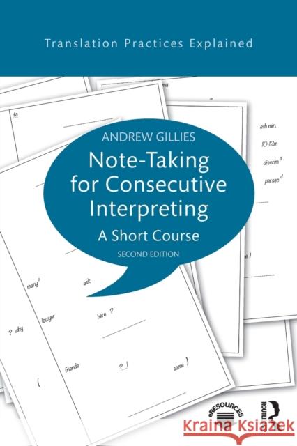 Note-Taking for Consecutive Interpreting: A Short Course Andrew Gillies 9781138123205 Taylor & Francis Ltd