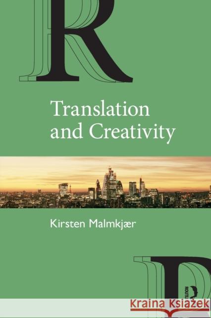 Translation and Creativity Kirsten Malmkjaer 9781138123274