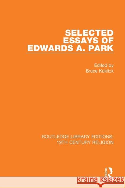 Selected Essays of Edwards A. Park Charles F. Parham 9781138123632 Routledge