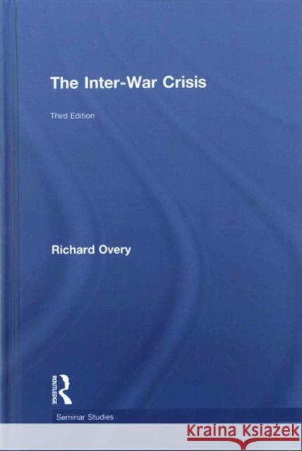 The Inter-War Crisis: Revised 2nd Edition Overy, Richard 9781138124110