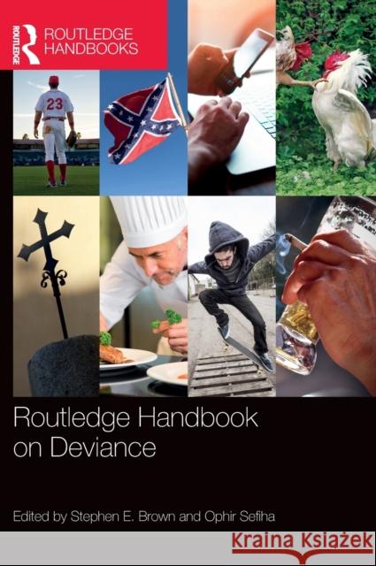 Routledge Handbook on Deviance Steve Brown Ophir Sefiha 9781138124578