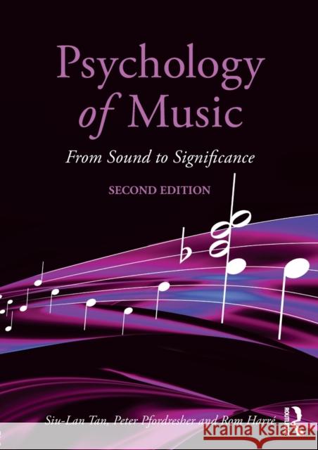 Psychology of Music: From Sound to Significance Siu-Lan Tan Peter Pfordresher Rom Harre 9781138124684 Psychology Press