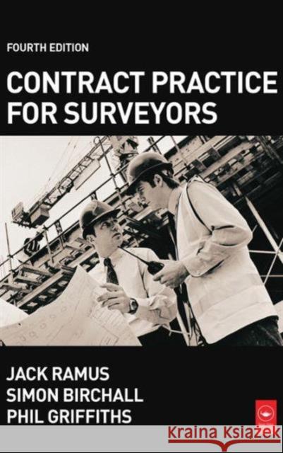 Contract Practice for Surveyors Jack Ramus Simon Birchall Phil Griffiths 9781138126527 Routledge