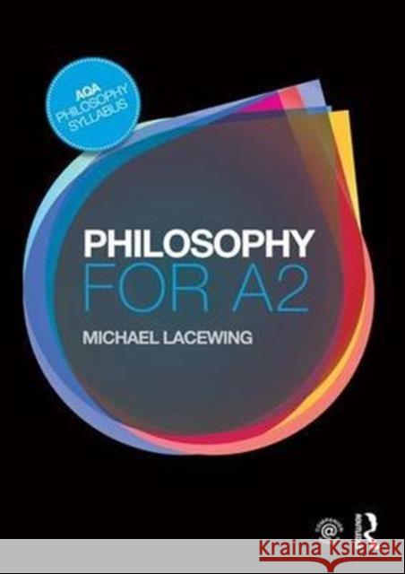 Philosophy for A2: Ethics and Philosophy of Mind Michael Lacewing 9781138126657 Routledge