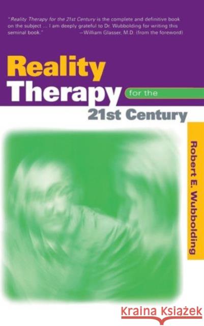 Reality Therapy for the 21st Century Robert E. Wubbolding 9781138126695 Routledge