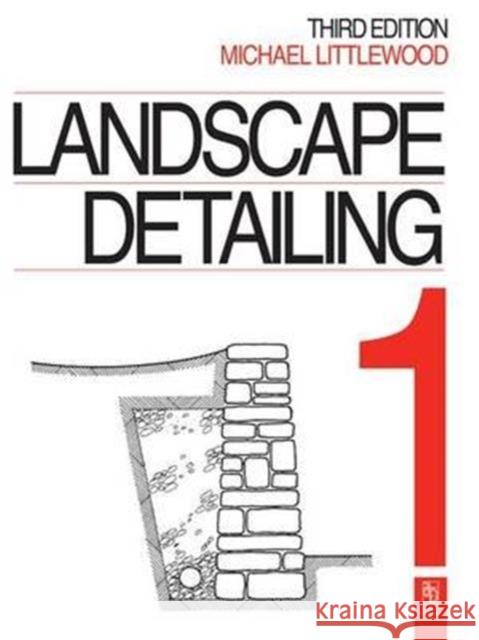 Landscape Detailing Volume 1: Enclosures Michael Littlewood 9781138126831 Taylor and Francis