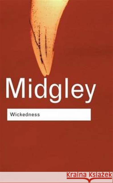 Wickedness Dr Mary Midgley Mary Midgley  9781138127012 Taylor and Francis