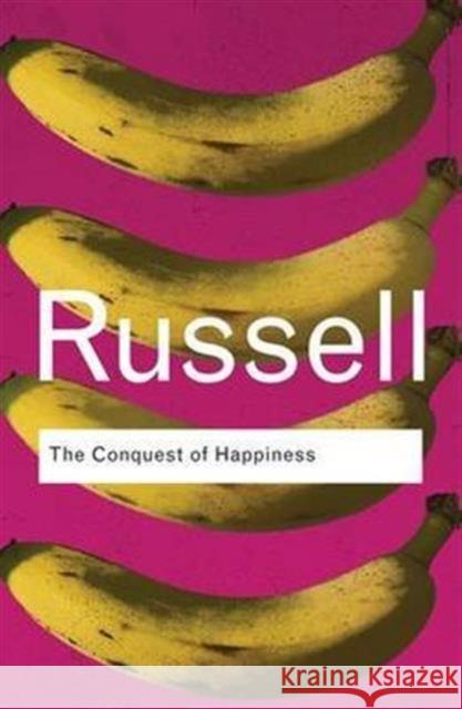 The Conquest of Happiness Bertrand Russell   9781138127227 Routledge