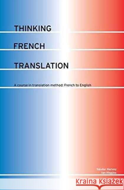 Thinking French Translation Sándor Hervey, Ian Higgins 9781138127395 Taylor and Francis