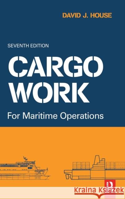 Cargo Work: For Maritime Operations House, David 9781138127418 Routledge