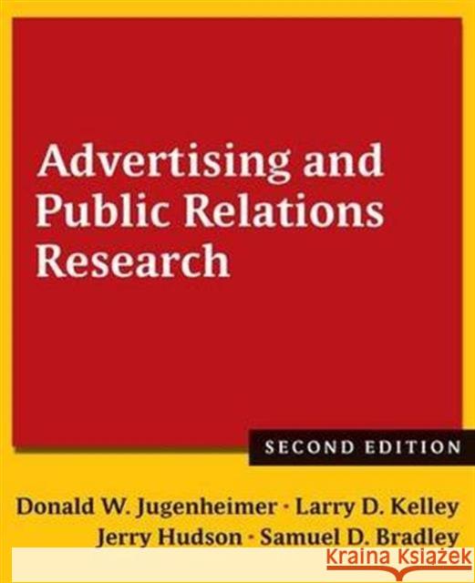 Advertising and Public Relations Research Donald W. Jugenheimer, Larry D. Kelley, Jerry Hudson 9781138127487 Taylor and Francis