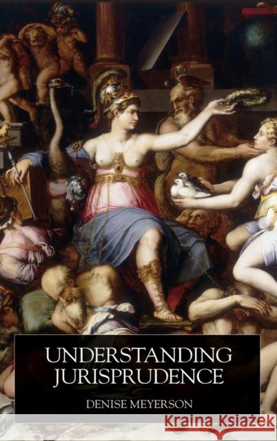 Understanding Jurisprudence Denise Meyerson 9781138127890 Taylor and Francis