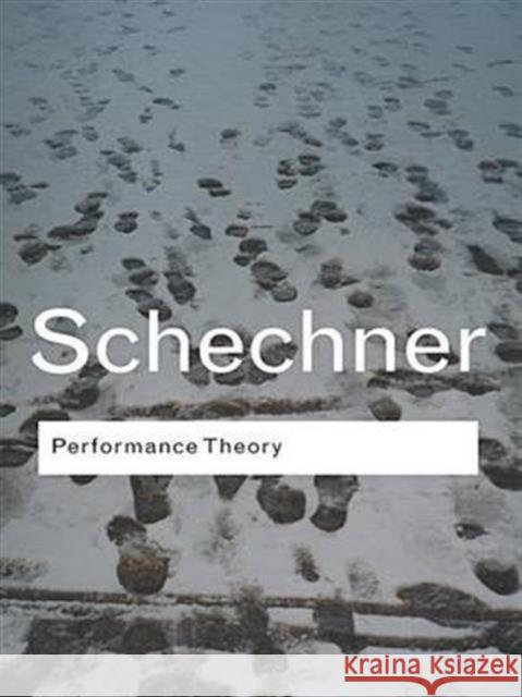 Performance Theory Richard Schechner 9781138127913