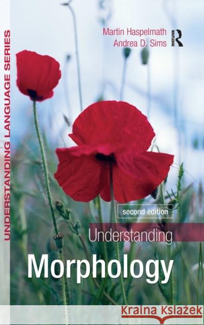 Understanding Morphology Martin Haspelmath Andrea Sims 9781138128019