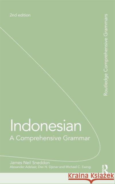 Indonesian: A Comprehensive Grammar: A Comprehensive Grammar Sneddon, James Neil 9781138128194 Routledge