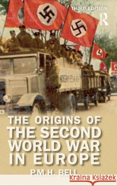 The Origins of the Second World War in Europe P. M. H. Bell 9781138128408 Routledge