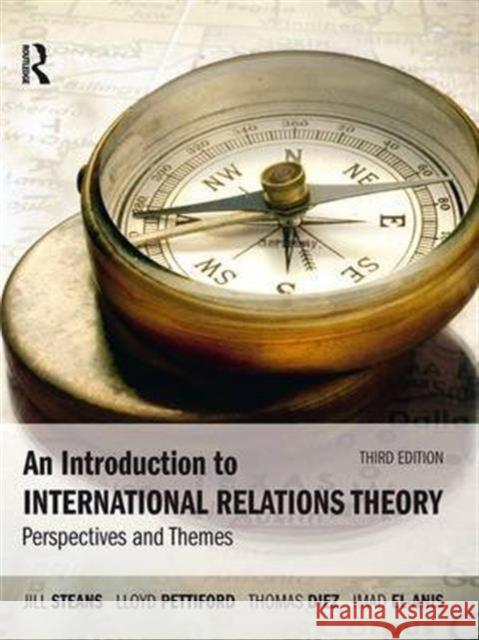 An Introduction to International Relations Theory: Perspectives and Themes Jill Steans, Lloyd Pettiford, Thomas Diez 9781138128958 Taylor and Francis