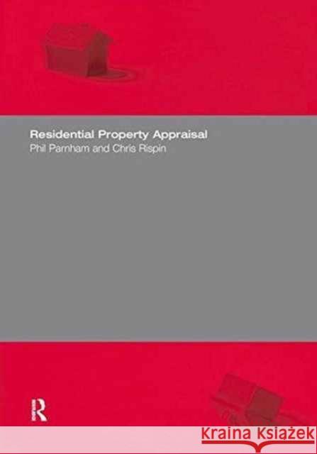 Residential Property Appraisal Phil Parnham, Chris Rispin 9781138128965 Taylor and Francis