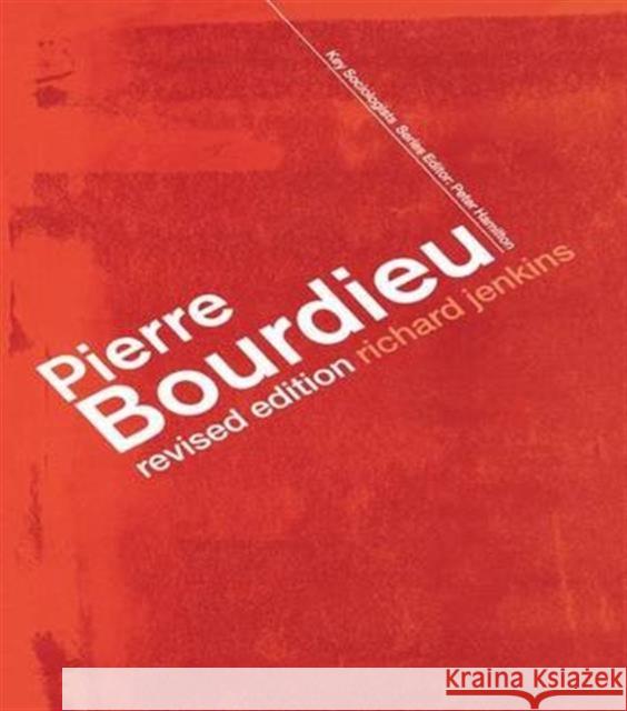 Pierre Bourdieu Richard Jenkins 9781138129290 Routledge