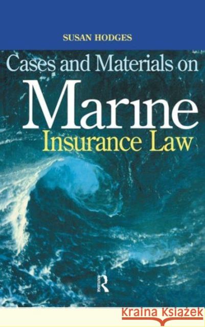 Cases and Materials on Marine Insurance Law Susan Hodges 9781138129764 Routledge Cavendish