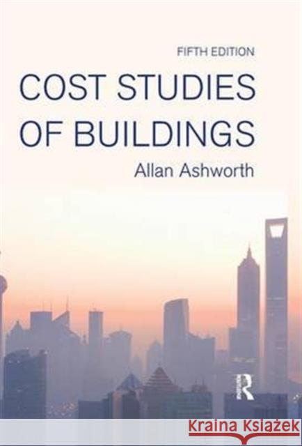 Cost Studies of Buildings Allan Ashworth Srinath Perera 9781138129771 Routledge