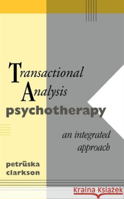 Transactional Analysis Psychotherapy: An Integrated Approach Petruska Clarkson 9781138129825 Routledge