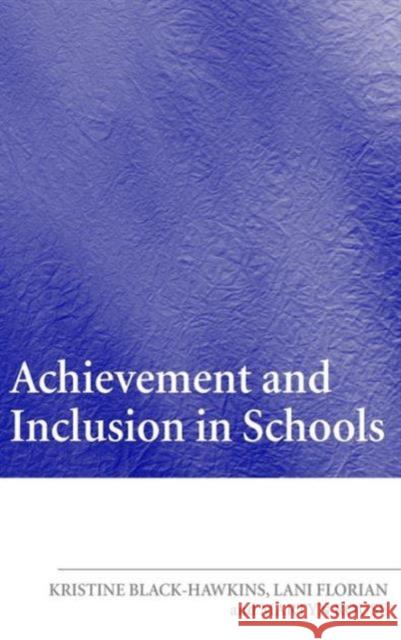 Achievement and Inclusion in Schools Lani Florian Martyn Rouse Kristine Blac 9781138129931