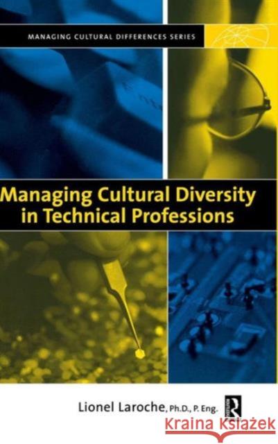 Managing Cultural Diversity in Technical Professions Lionel Laroche 9781138130326 Routledge